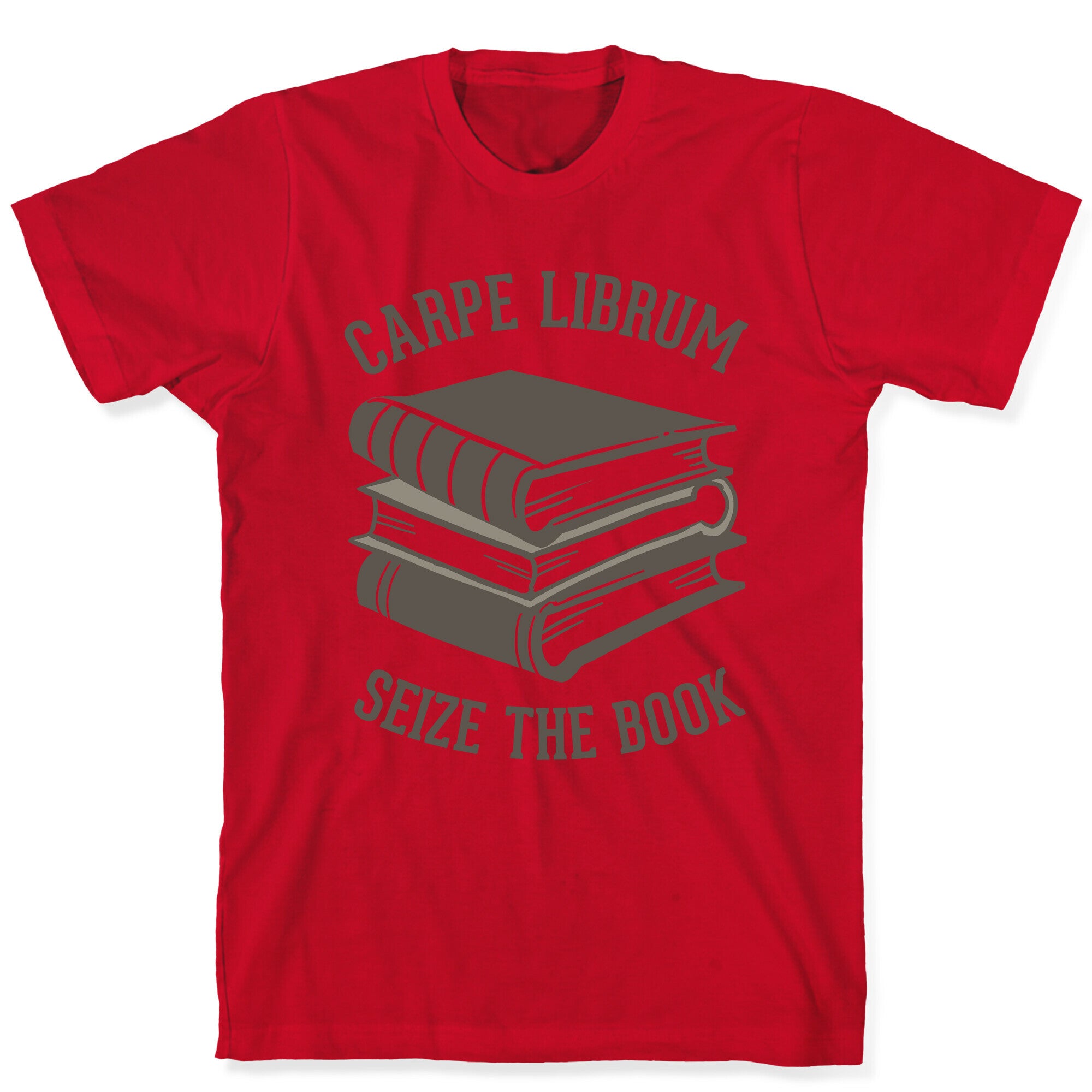 Carpe Librum (Seize The Book) T-Shirt