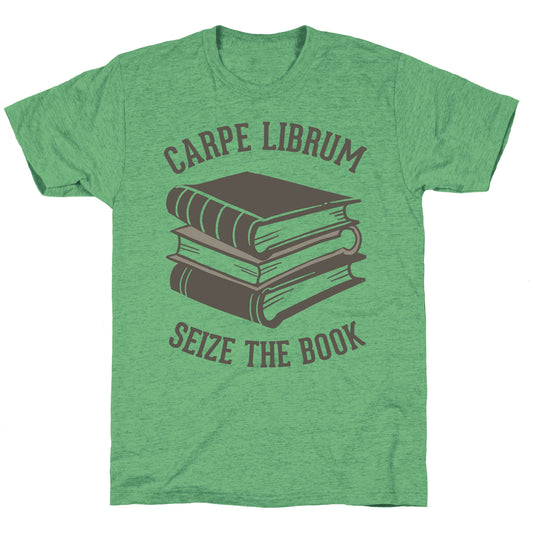 Carpe Librum (Seize The Book) Unisex Triblend Tee