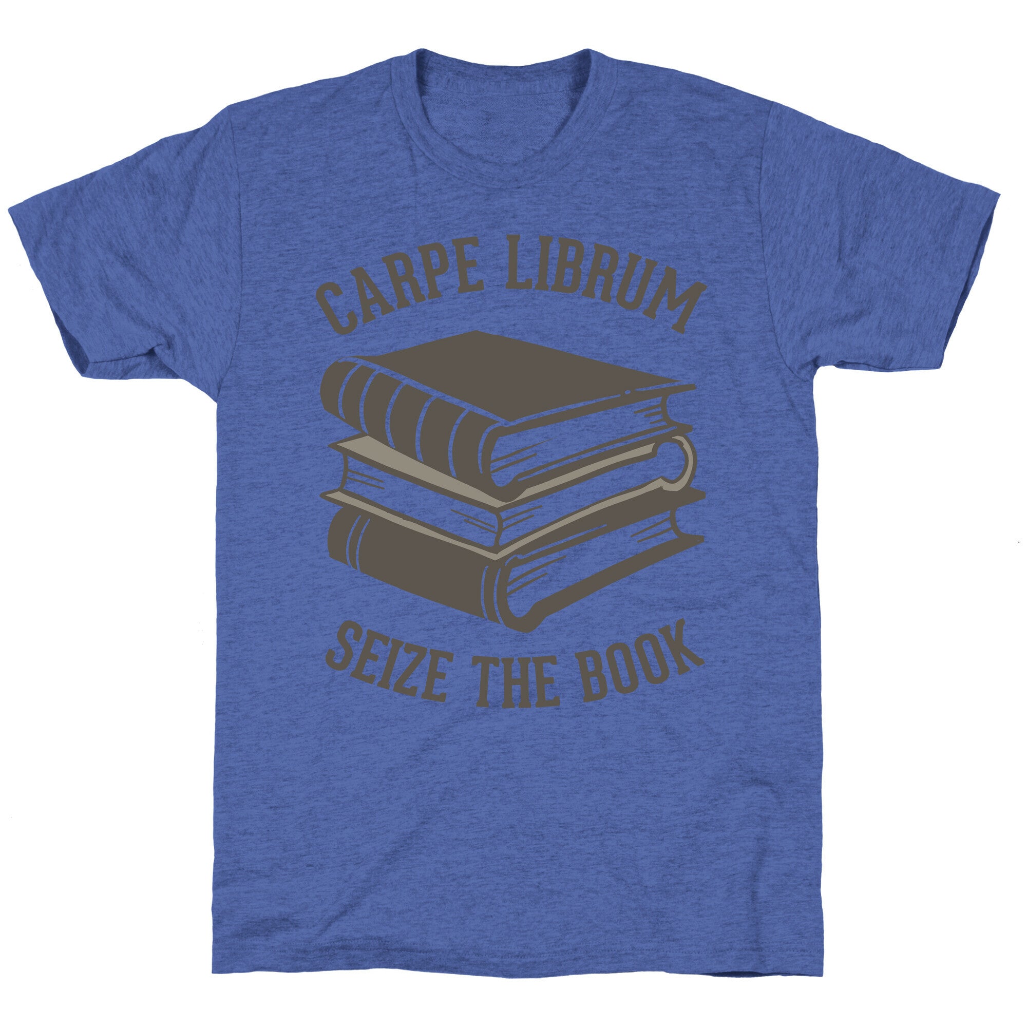 Carpe Librum (Seize The Book) Unisex Triblend Tee