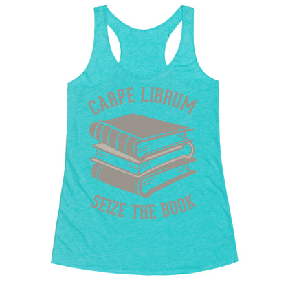 Carpe Librum (Seize The Book) Racerback Tank