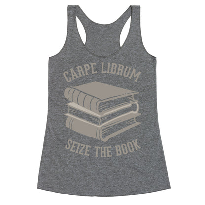 Carpe Librum (Seize The Book) Racerback Tank