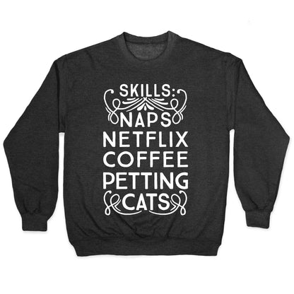 Skills: Naps, Netflix, Coffee, & Petting Cats Crewneck Sweatshirt