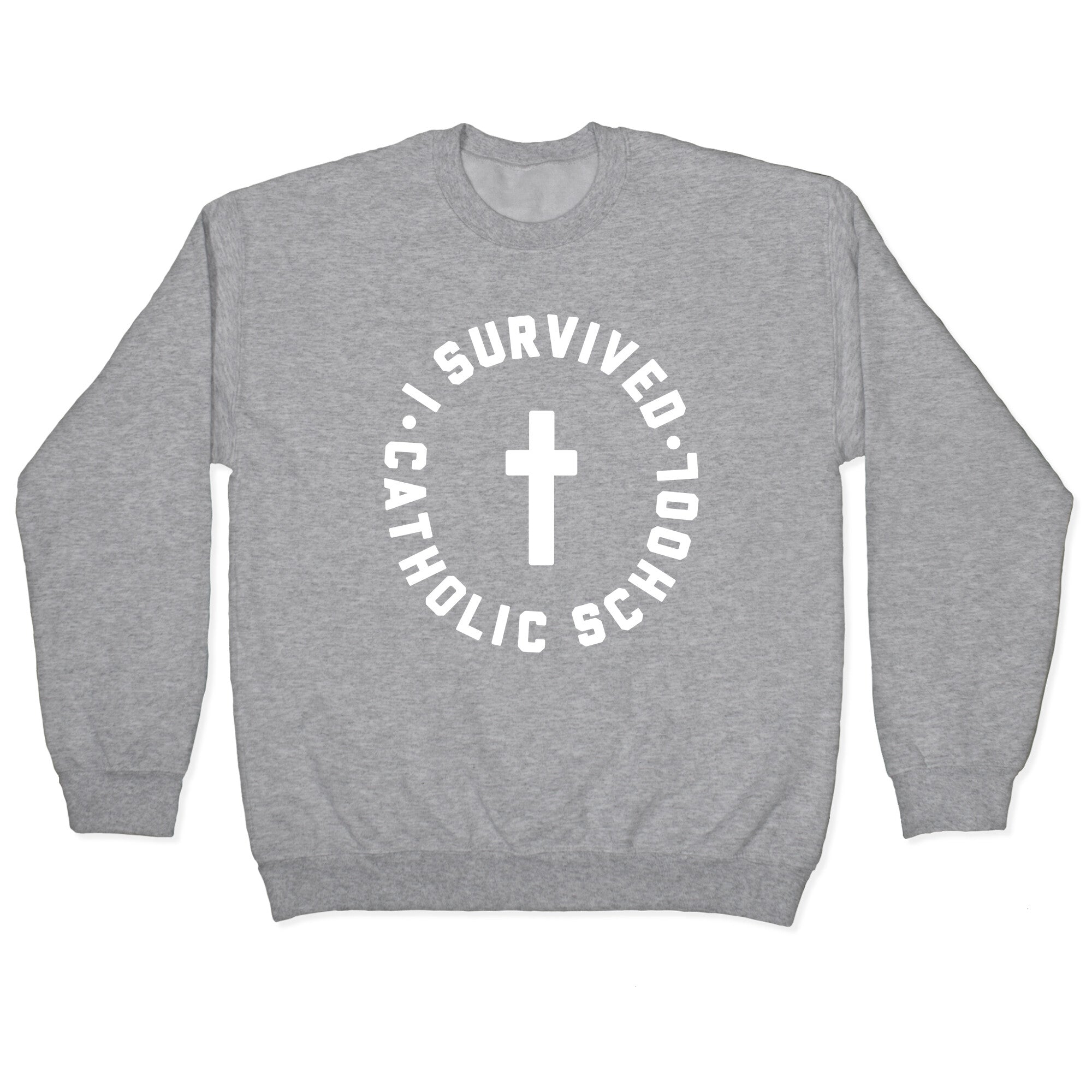 I Survived Catholic School Crewneck Sweatshirt