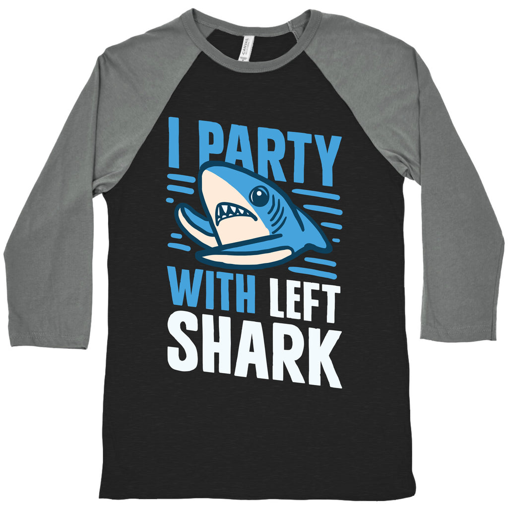 I Party With Left Shark Baseball Tee
