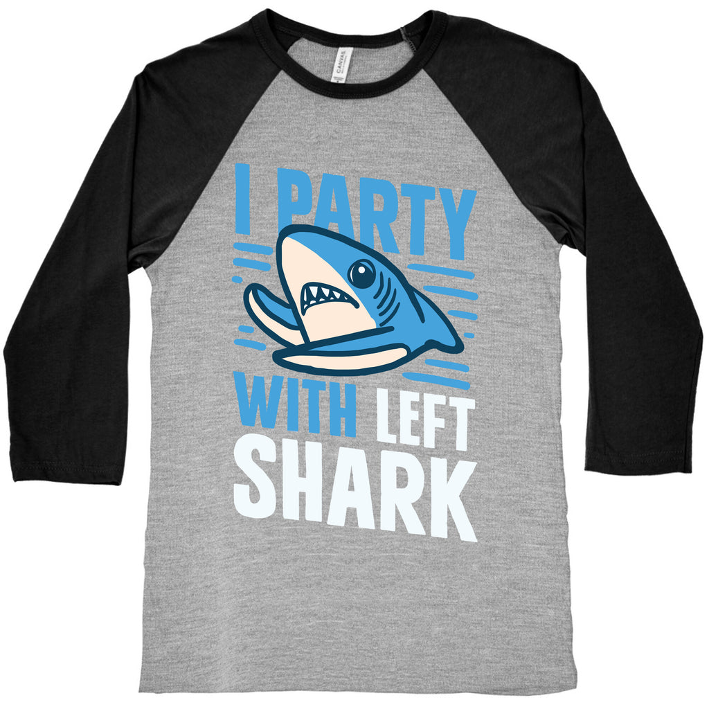 I Party With Left Shark Baseball Tee