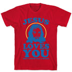 Jesus Loves You But I Know You A Bitch T-Shirt