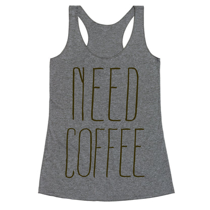 Need Coffee Racerback Tank
