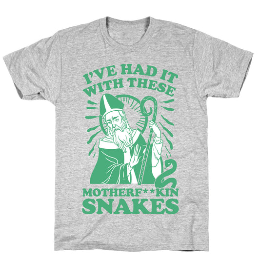 I've Had It With These Motherf**kin Snakes T-Shirt