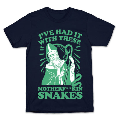 I've Had It With These Motherf**kin Snakes T-Shirt