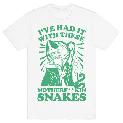 I've Had It With These Motherf**kin Snakes T-Shirt