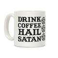 Drink Coffee, Hail Satan Coffee Mug