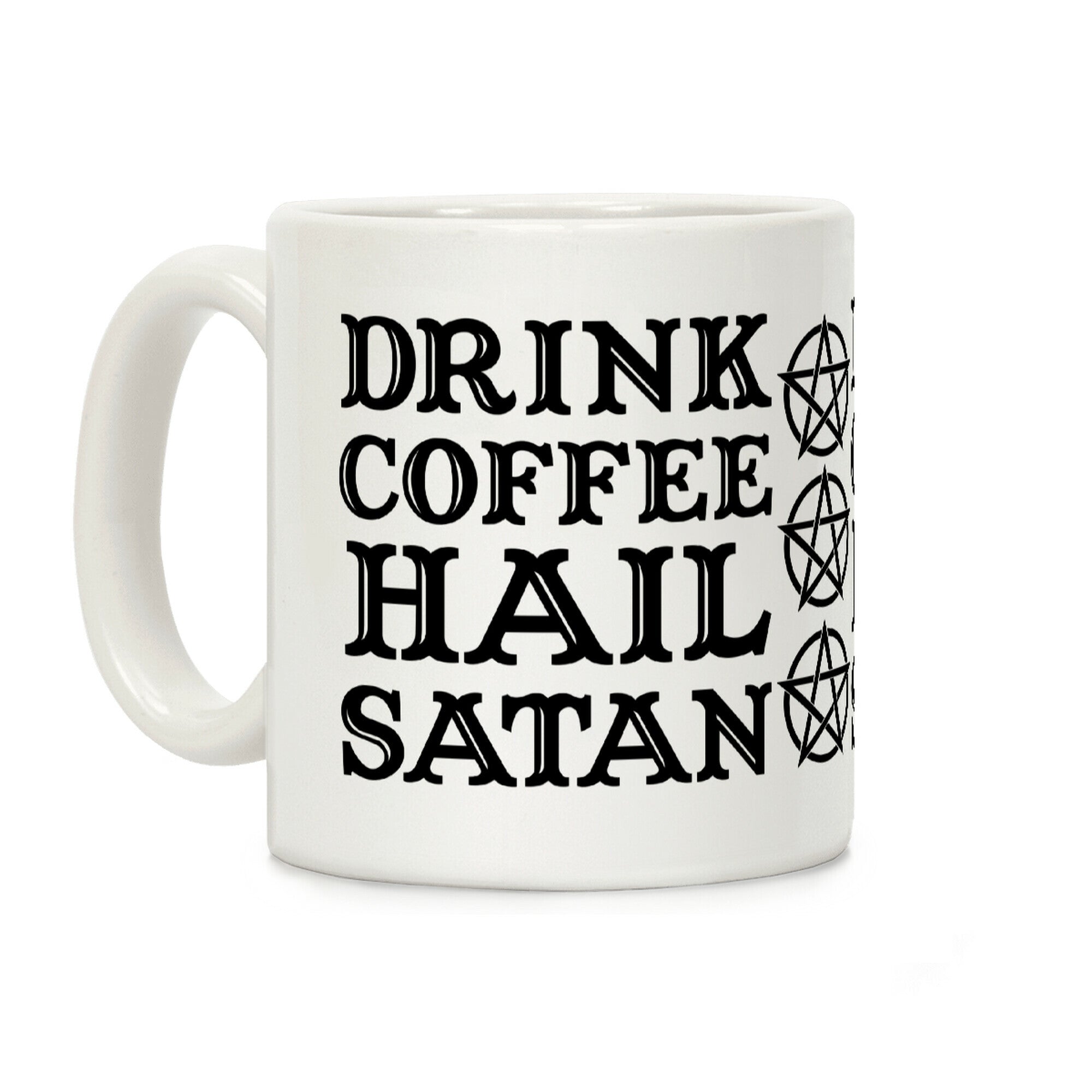 Drink Coffee, Hail Satan Coffee Mug