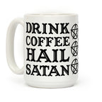 Drink Coffee, Hail Satan Coffee Mug