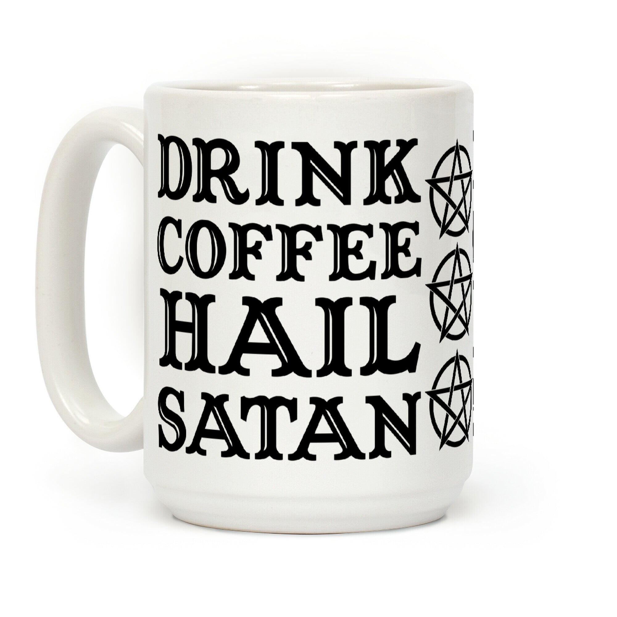 Drink Coffee, Hail Satan Coffee Mug