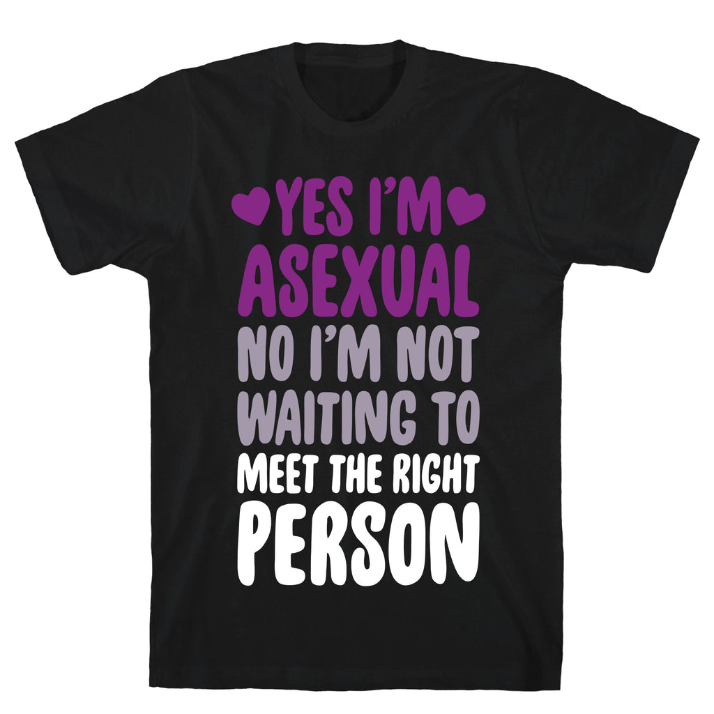 Yes I'm Asexual T-Shirt