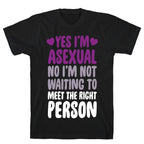 Yes I'm Asexual T-Shirt