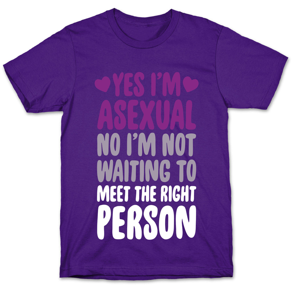 Yes I'm Asexual T-Shirt