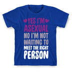 Yes I'm Asexual T-Shirt