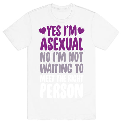 Yes I'm Asexual T-Shirt