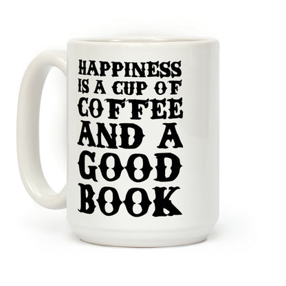 Happiness is a Cup of Coffee and a Good Book Coffee Mug