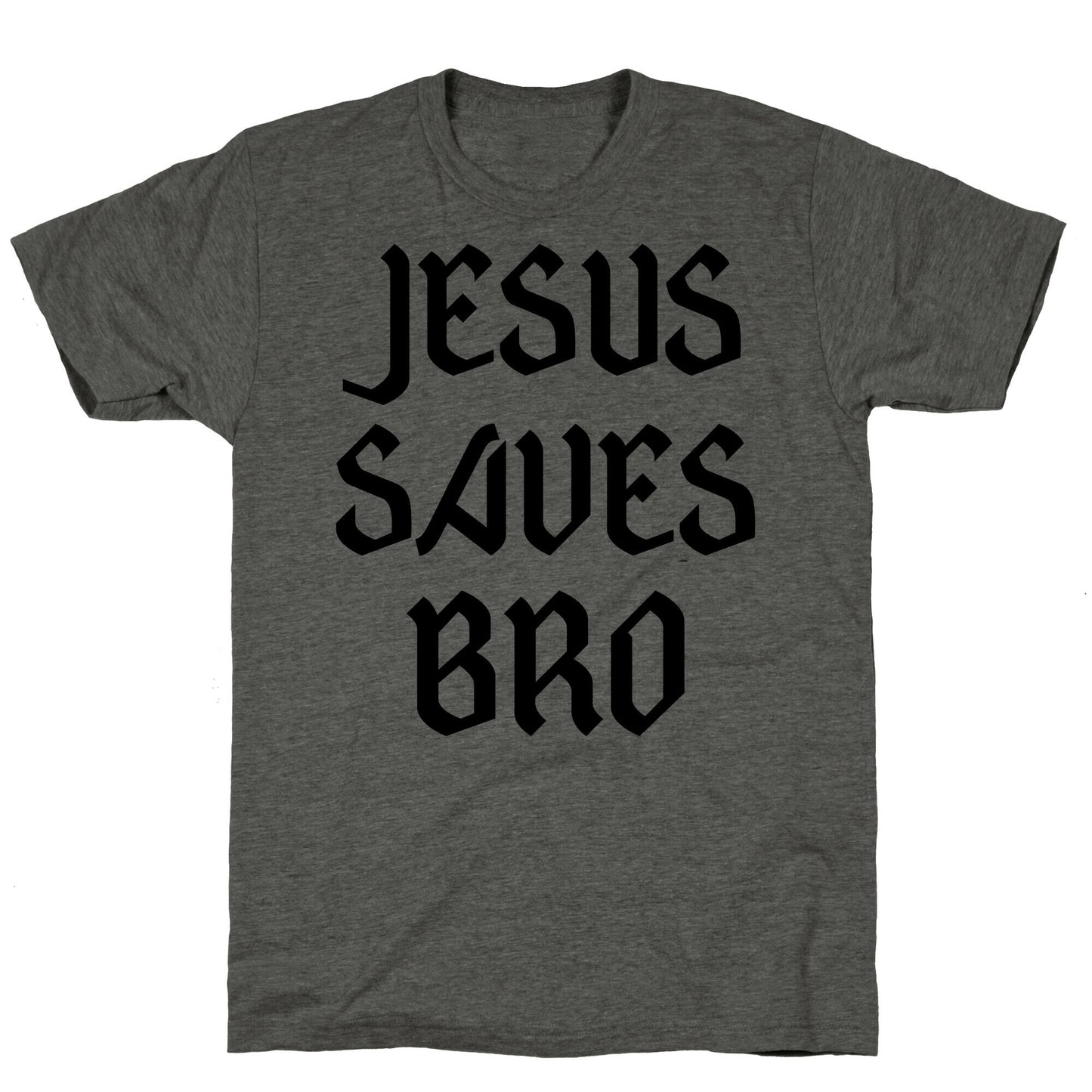 Jesus Saves Bro Unisex Triblend Tee
