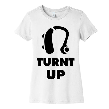 Turnt Up Hearing Aid Women's Cotton Tee