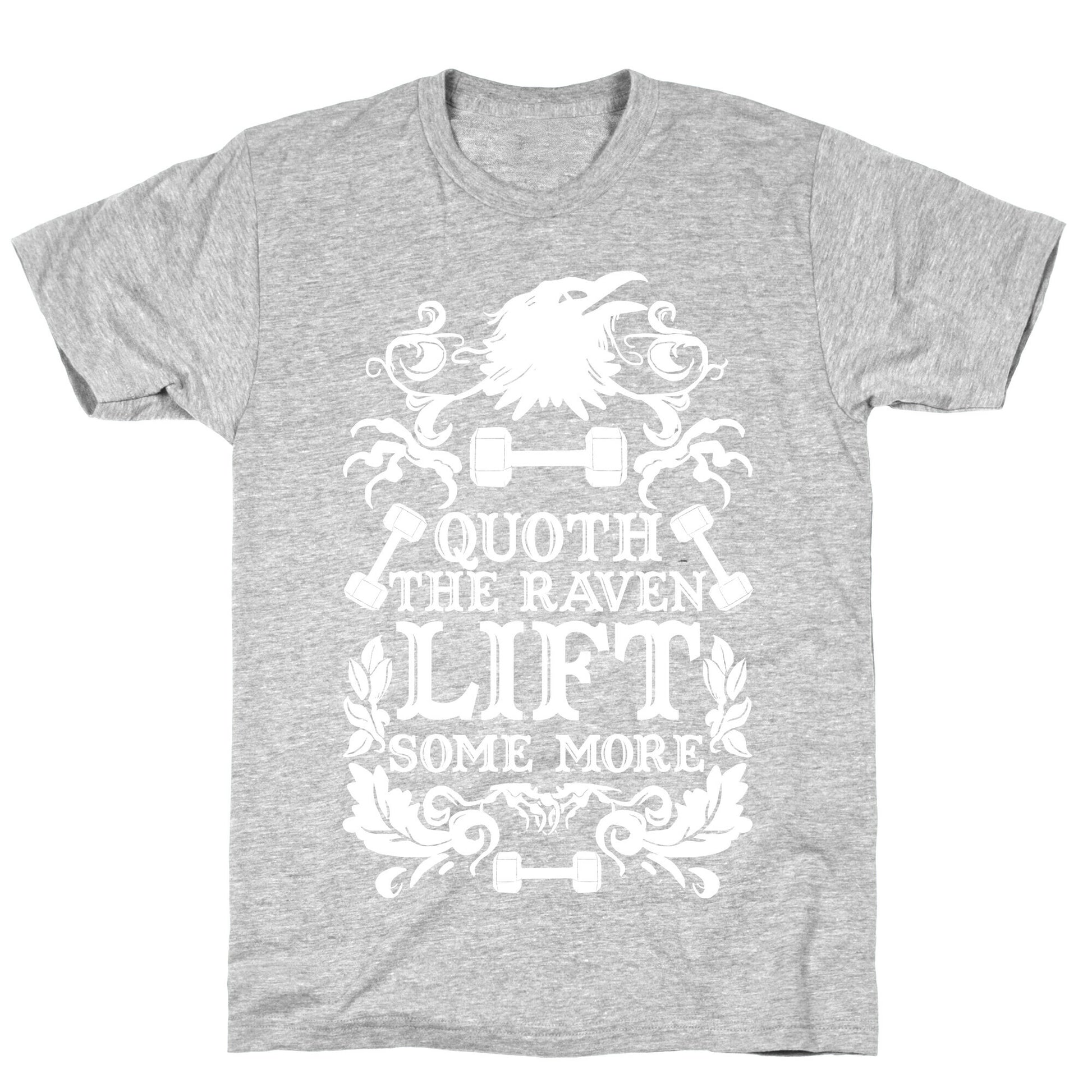 Quoth The Raven Lift Some More T-Shirt