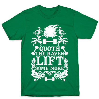 Quoth The Raven Lift Some More T-Shirt