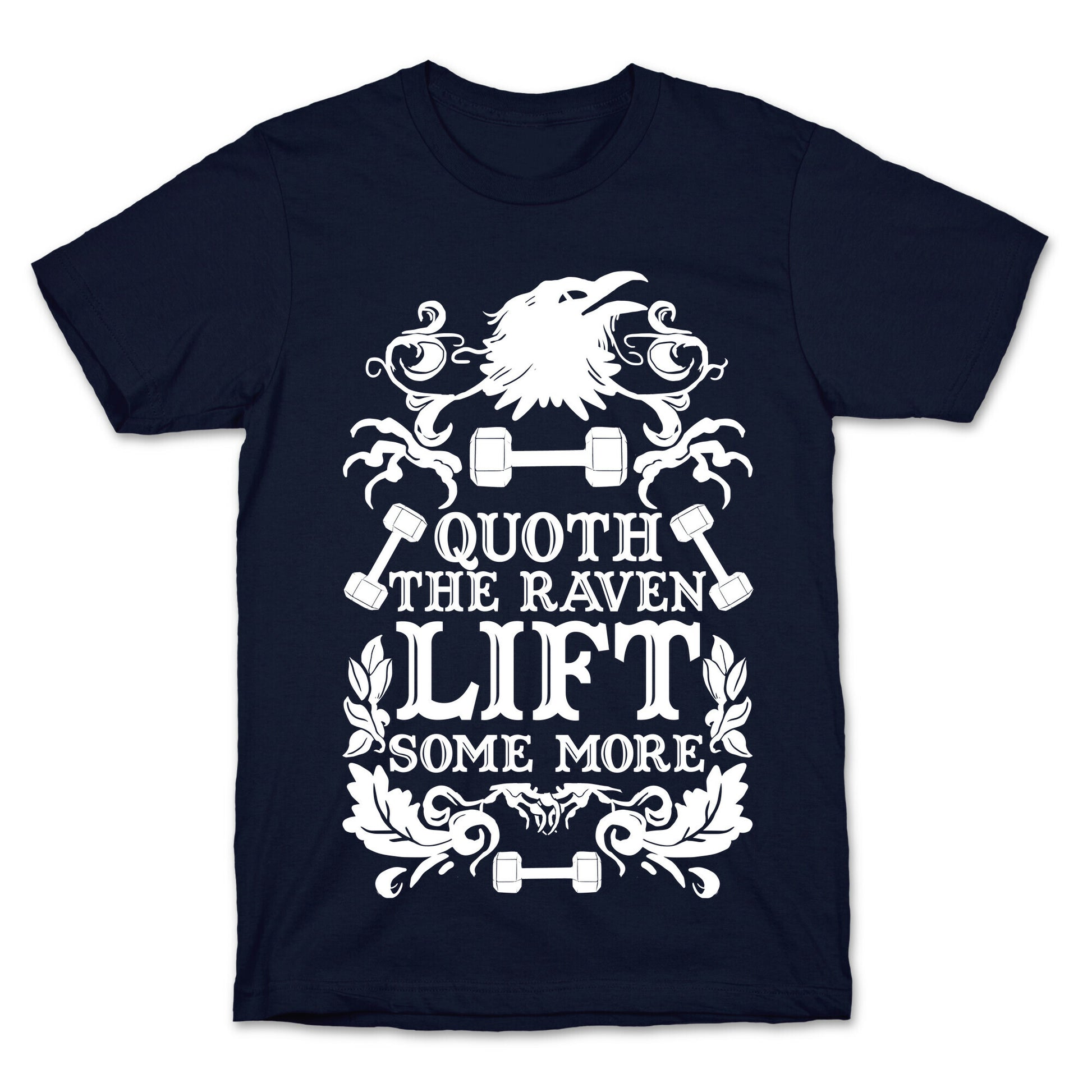 Quoth The Raven Lift Some More T-Shirt