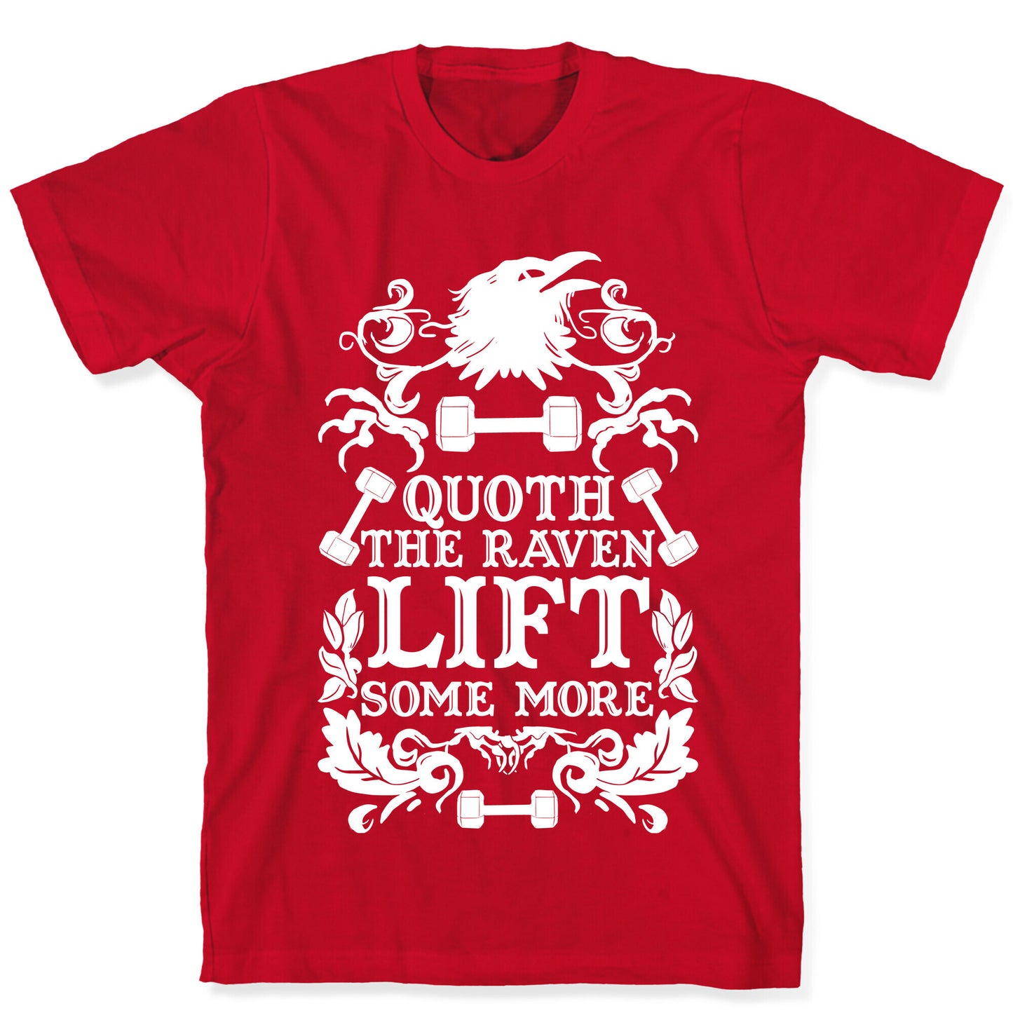 Quoth The Raven Lift Some More T-Shirt