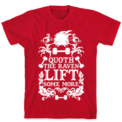 Quoth The Raven Lift Some More T-Shirt