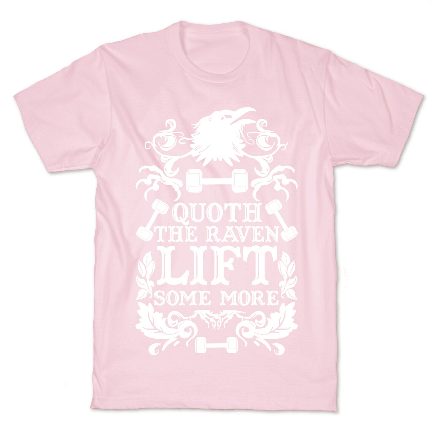 Quoth The Raven Lift Some More T-Shirt