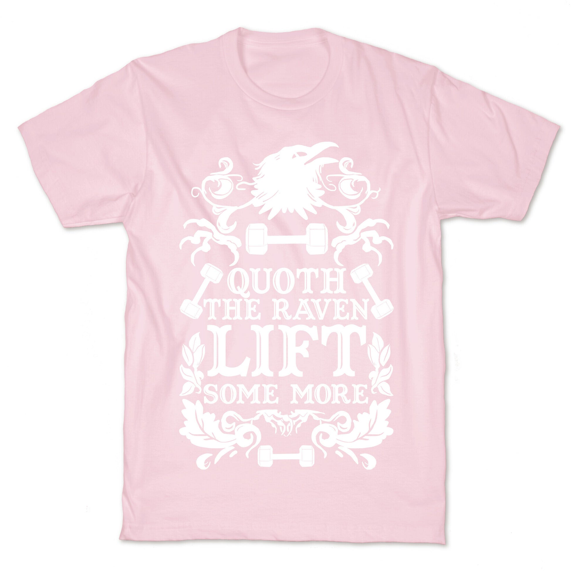 Quoth The Raven Lift Some More T-Shirt