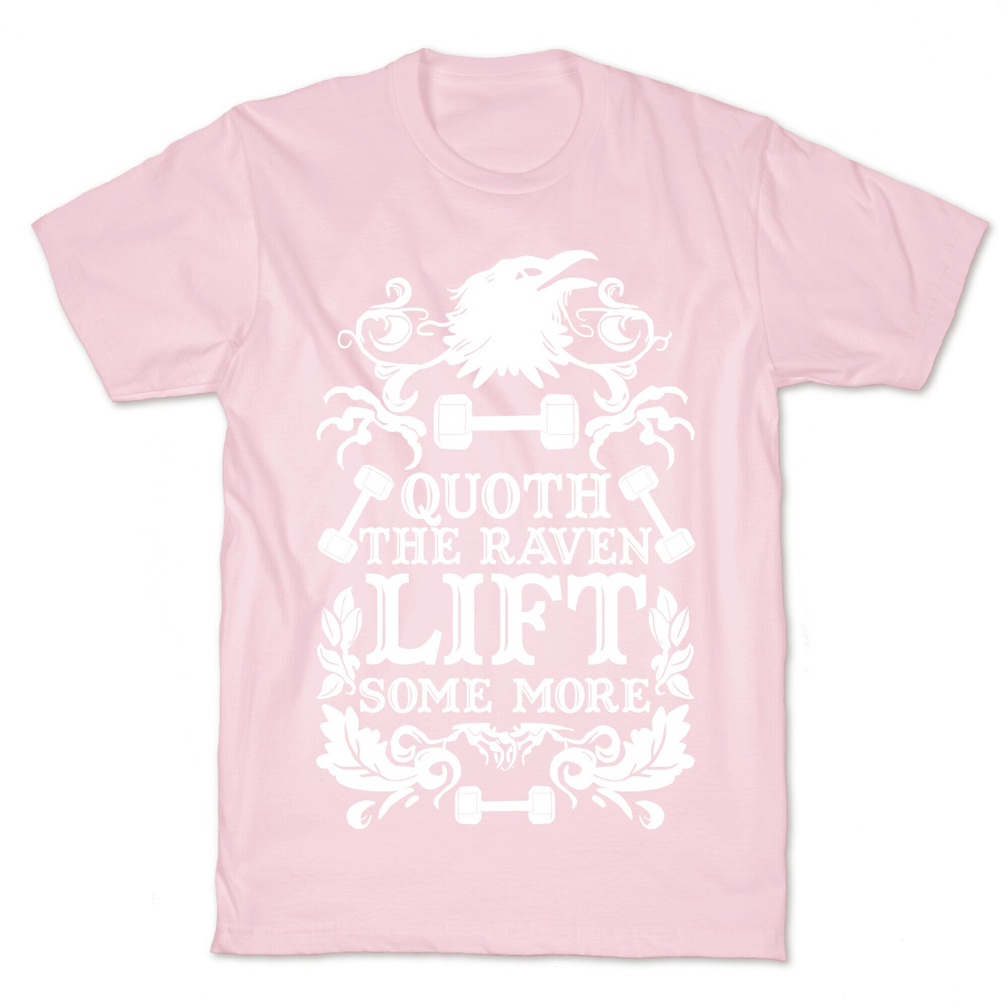 Quoth The Raven Lift Some More T-Shirt