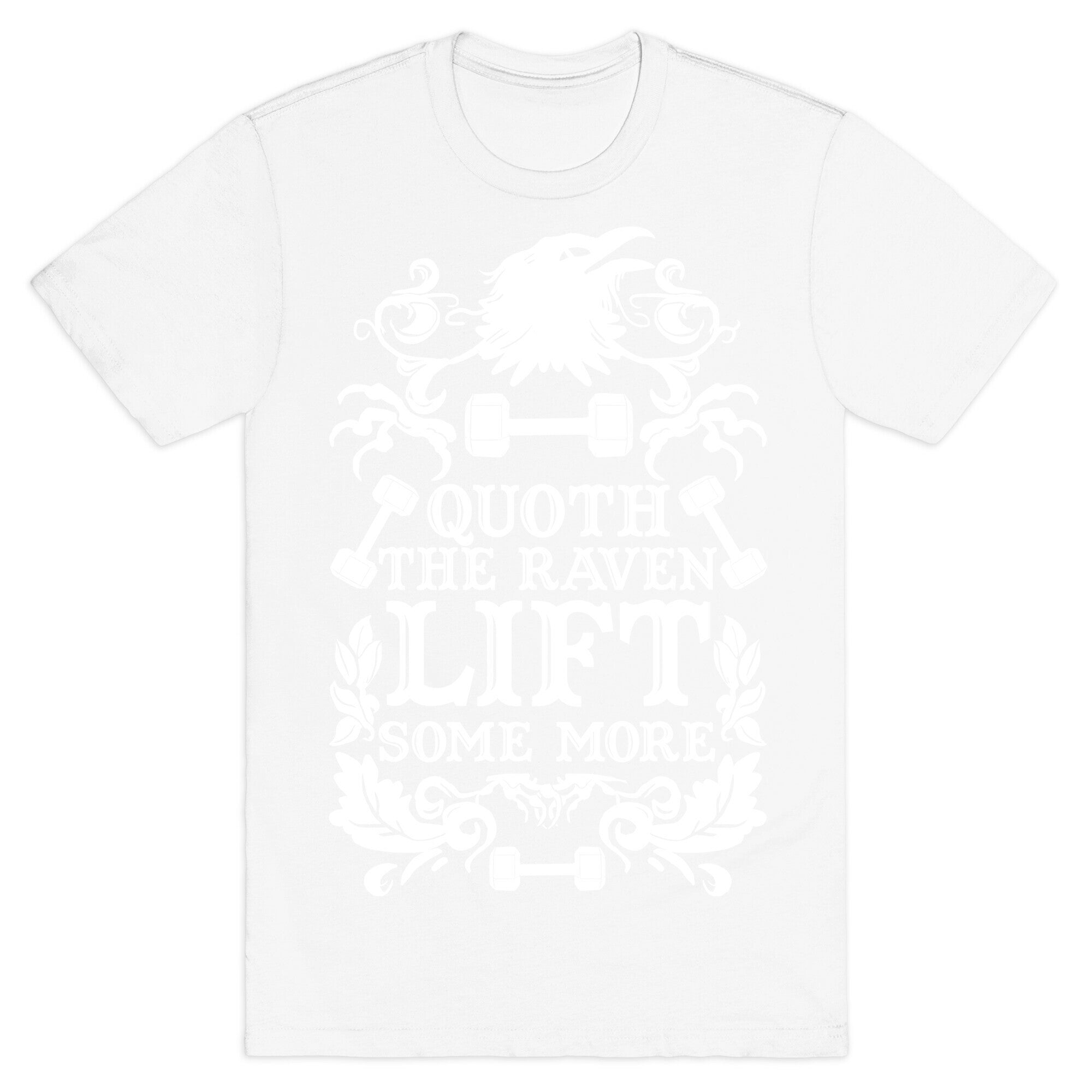 Quoth The Raven Lift Some More T-Shirt