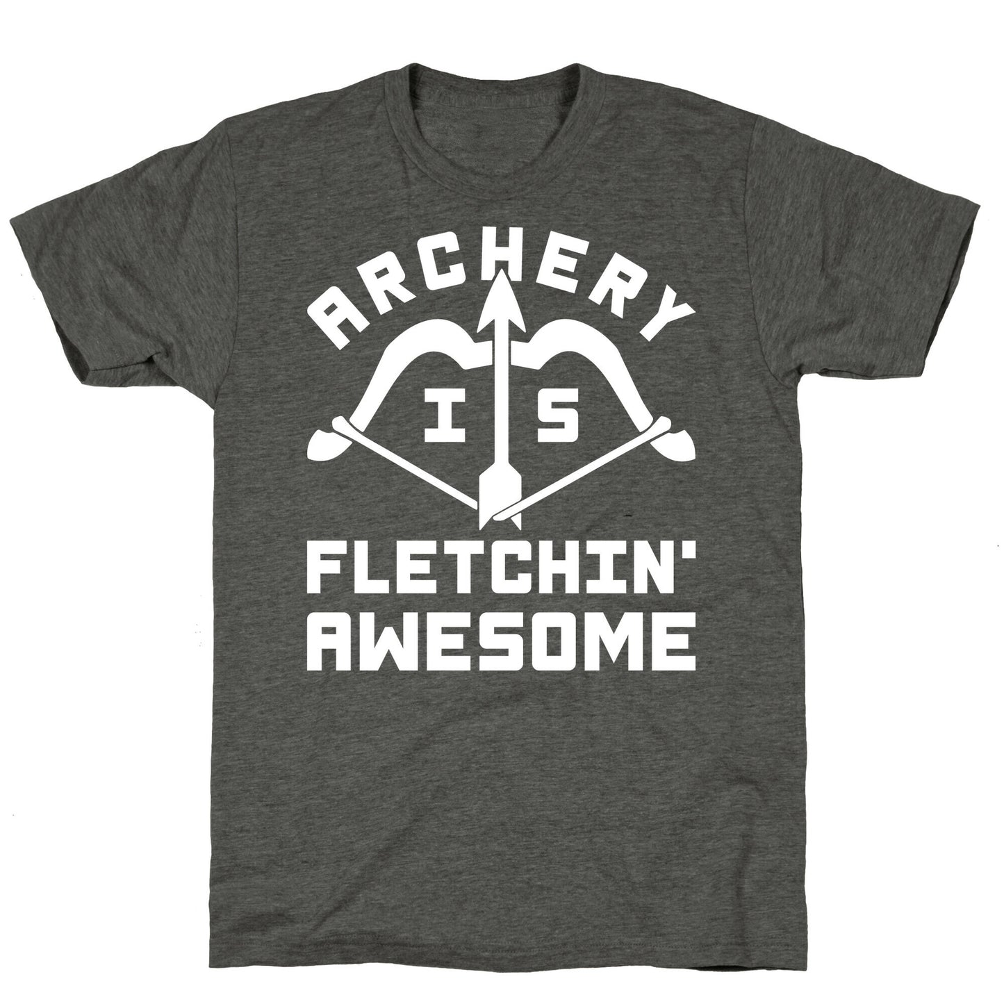 Archery Is Fletchin' Awesome Unisex Triblend Tee
