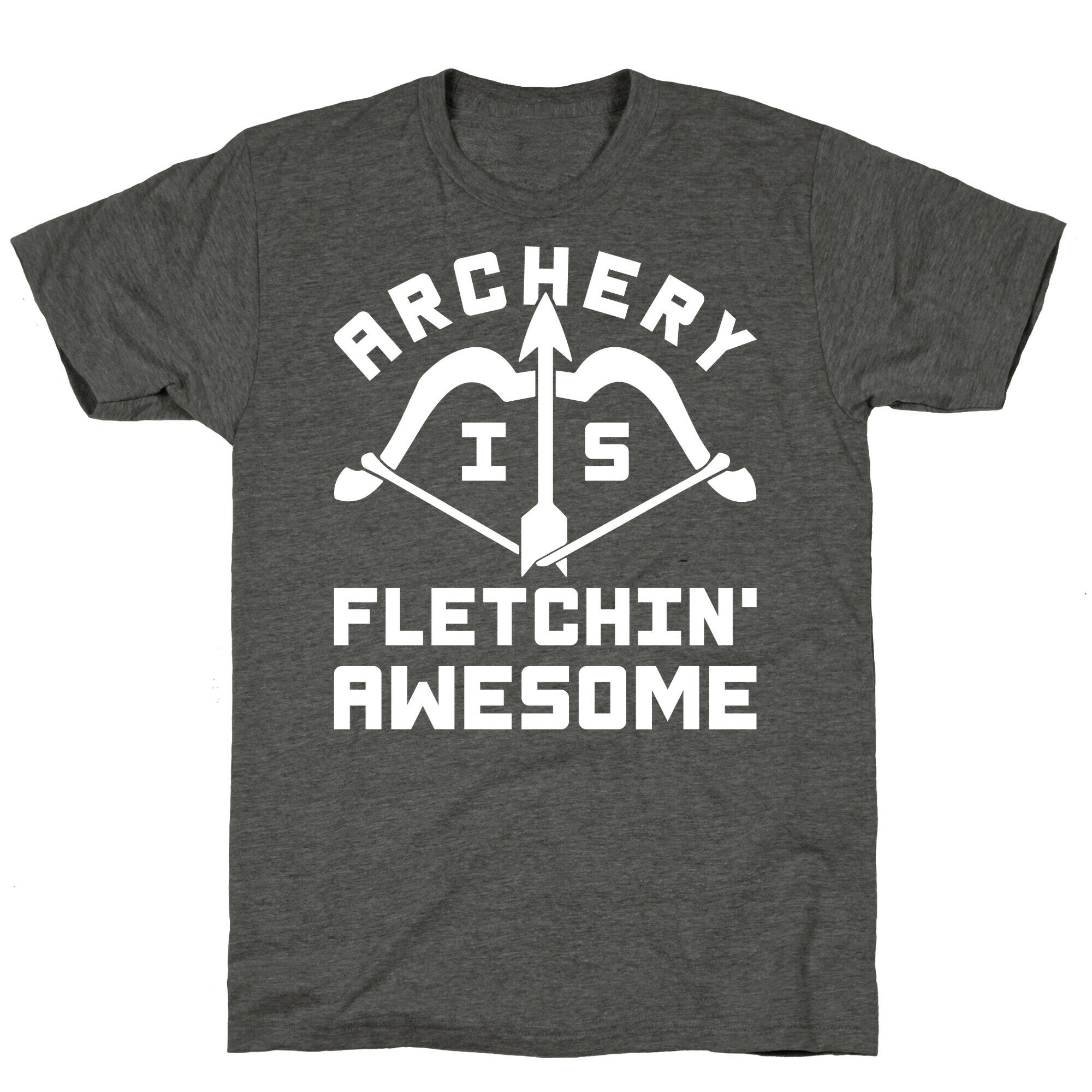 Archery Is Fletchin' Awesome Unisex Triblend Tee