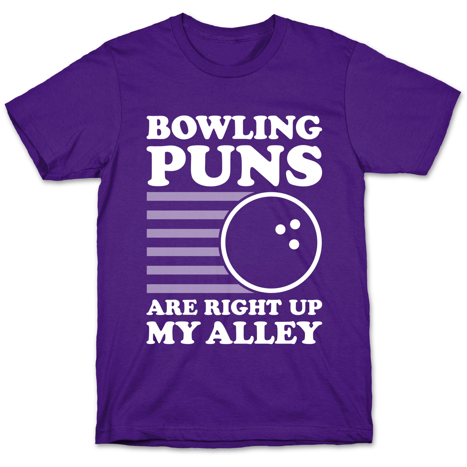 Bowling Puns Are Right Up My Alley T-Shirt