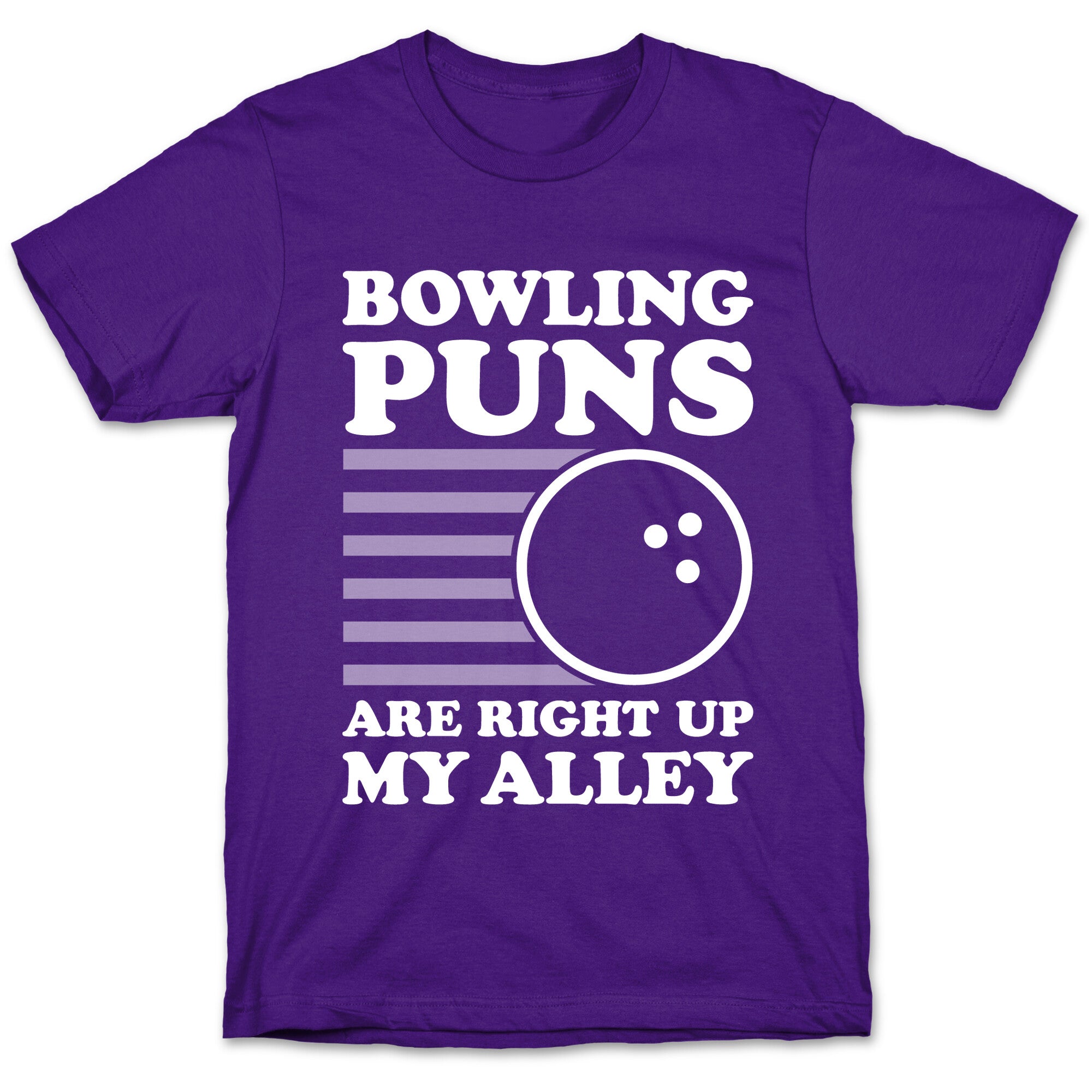 Bowling Puns Are Right Up My Alley T-Shirt