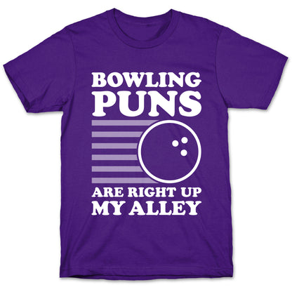 Bowling Puns Are Right Up My Alley T-Shirt