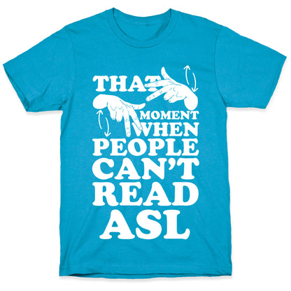 That Awkward Moment When People Can't Read ASL Unisex Triblend Tee