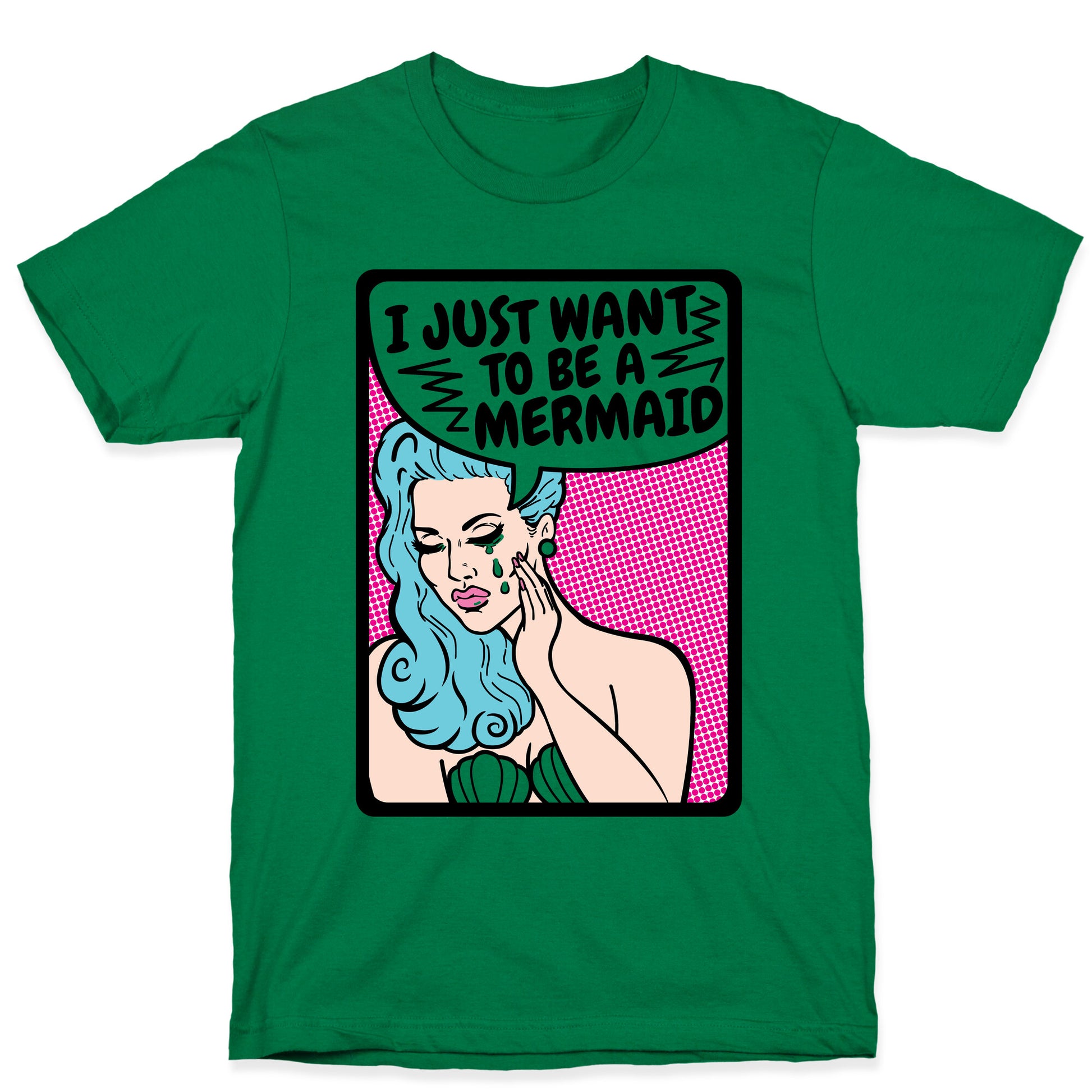 I Just Want To Be A Mermaid T-Shirt