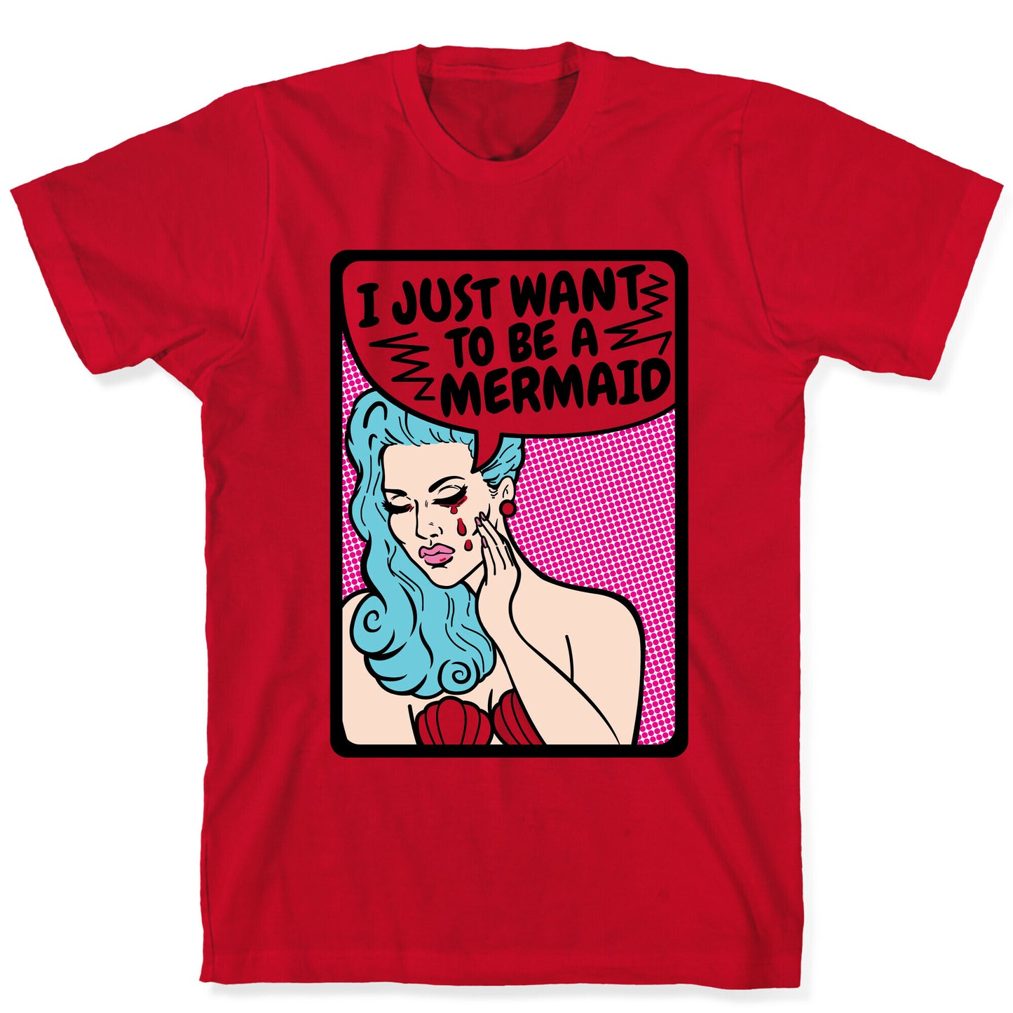 I Just Want To Be A Mermaid T-Shirt