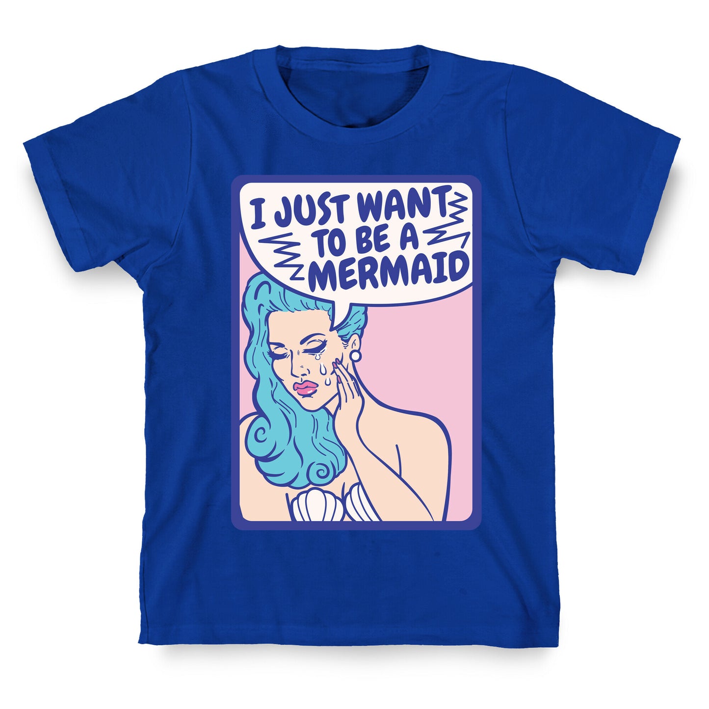 I Just Want To Be A Mermaid T-Shirt