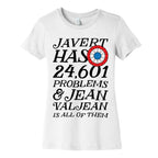 Javert Has 24,601 Problems Women's Cotton Tee