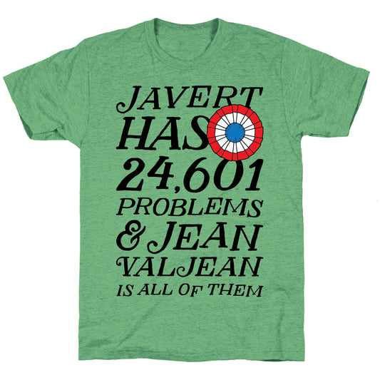 Javert Has 24,601 Problems Unisex Triblend Tee