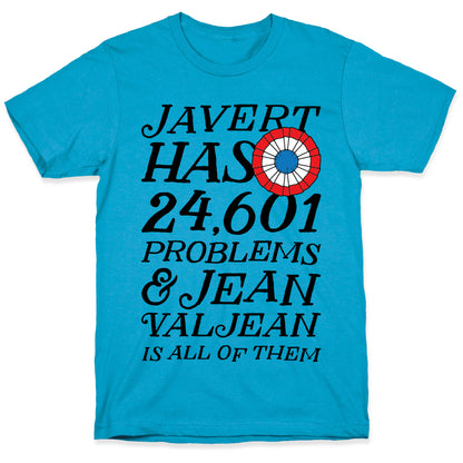 Javert Has 24,601 Problems Unisex Triblend Tee