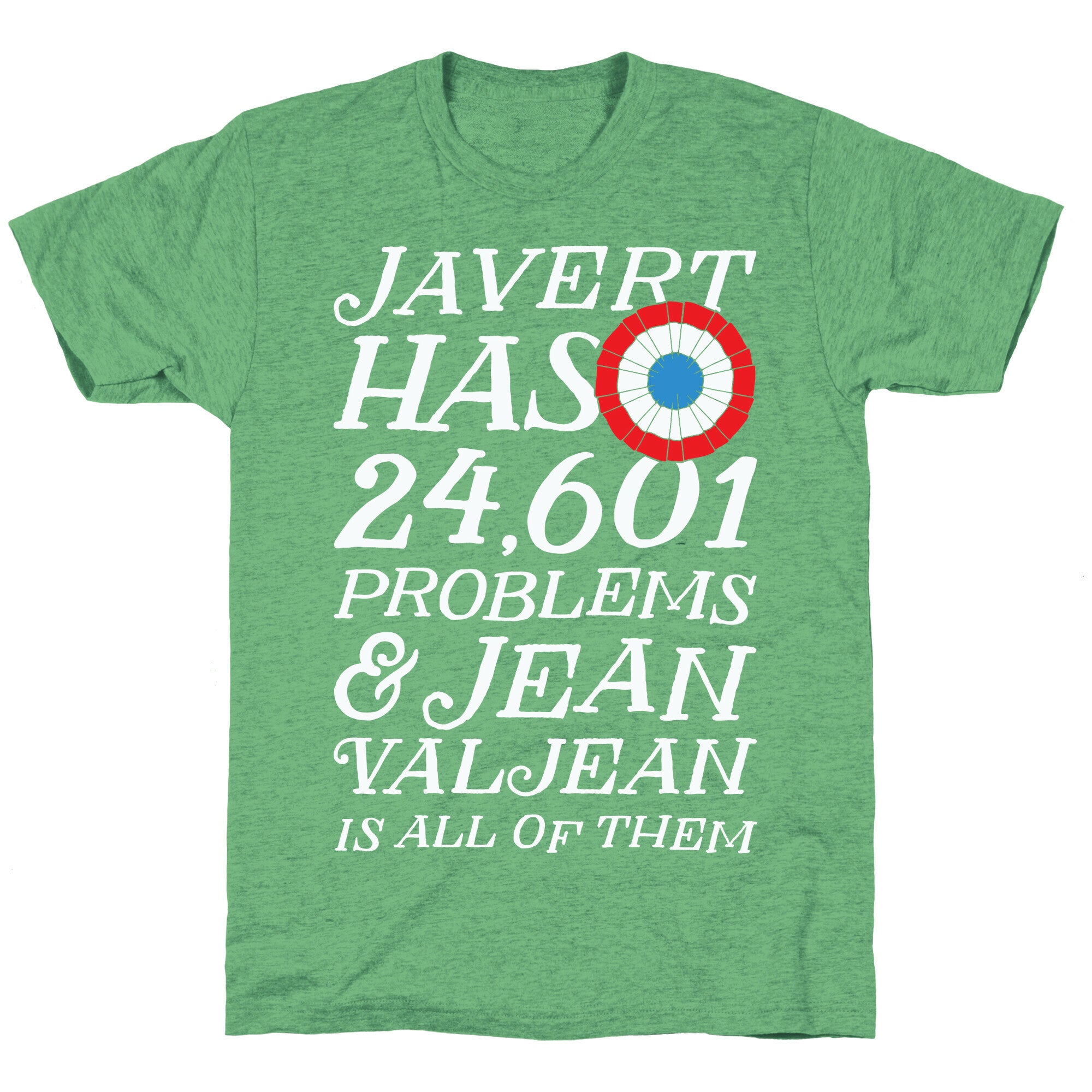 Javert Has 24,601 Problems Unisex Triblend Tee