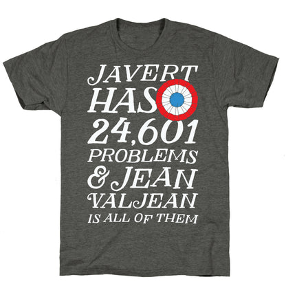 Javert Has 24,601 Problems Unisex Triblend Tee