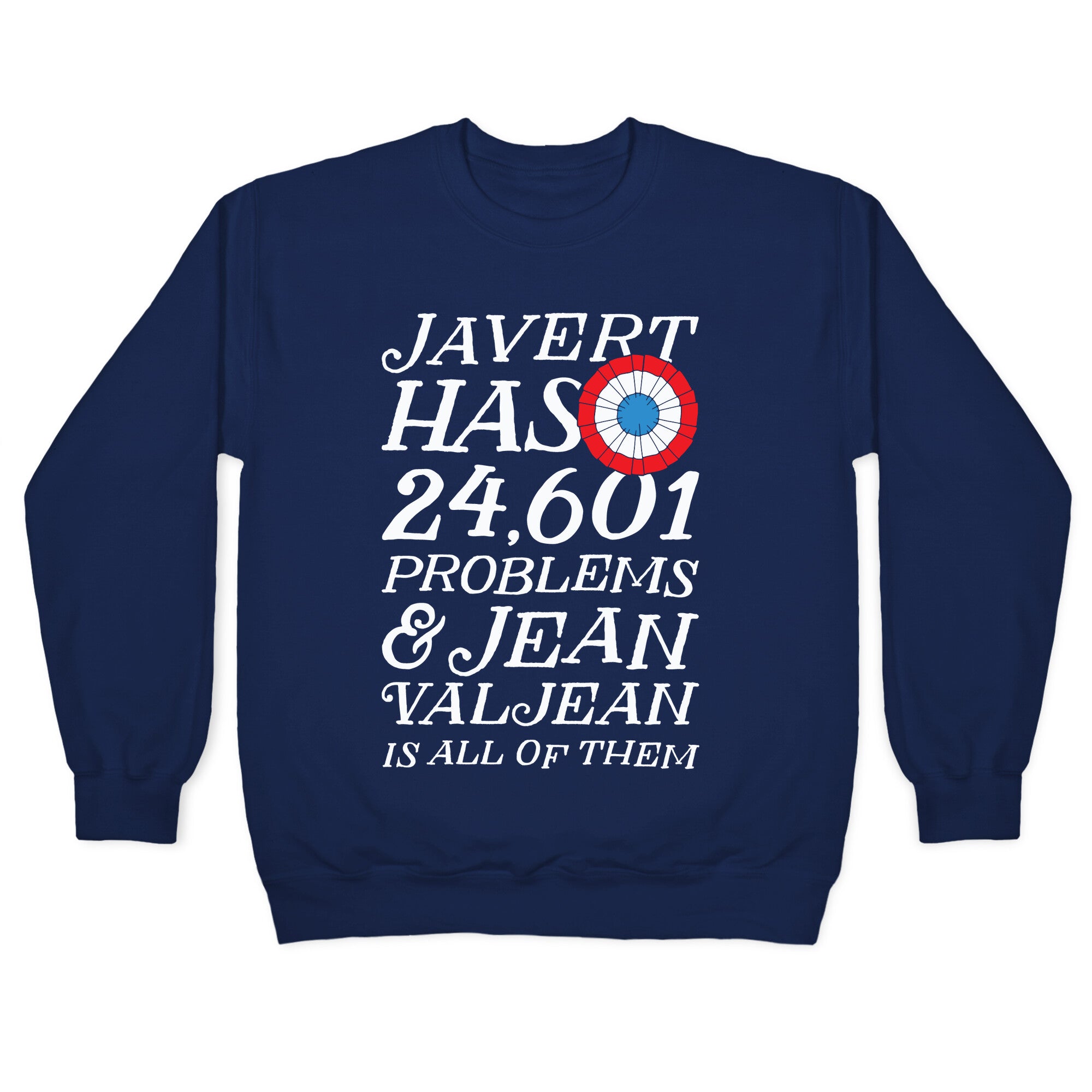 Javert Has 24,601 Problems Crewneck Sweatshirt